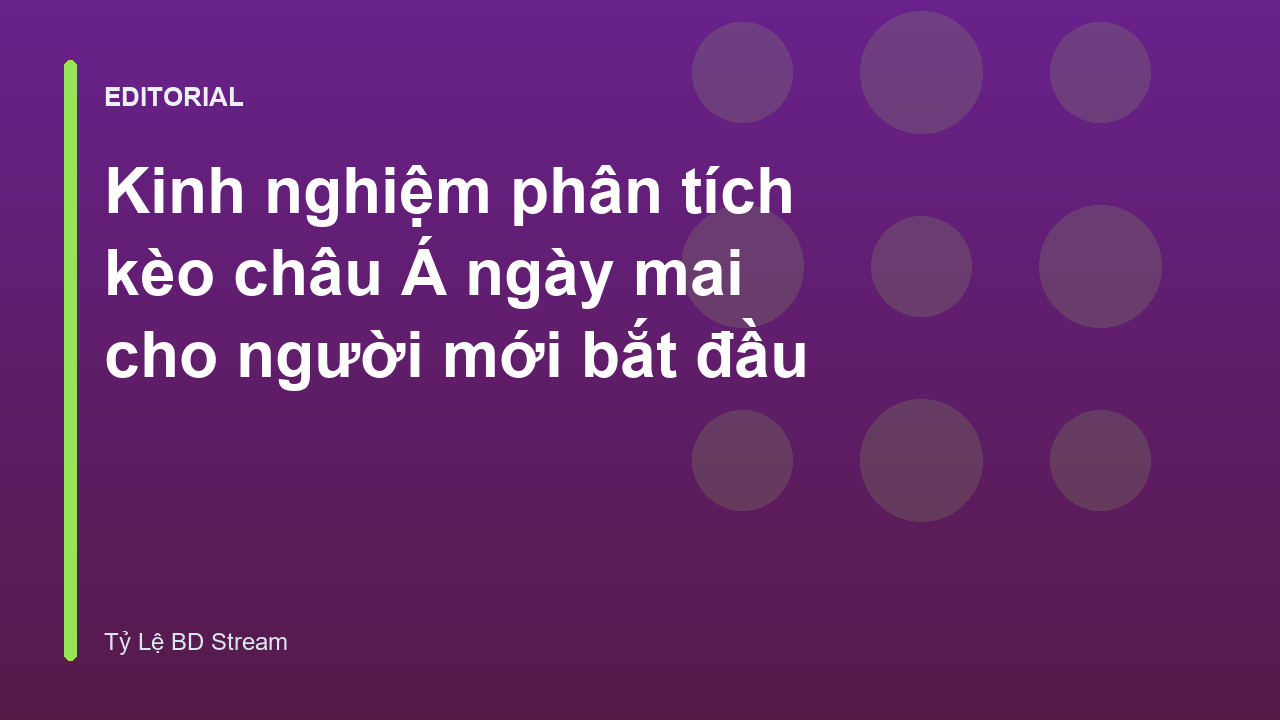 Phân tích kèo châu Á ngày mai