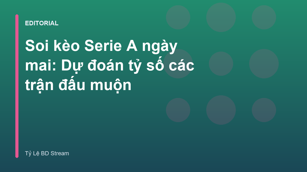 Phân tích soi kèo Serie A ngày mai