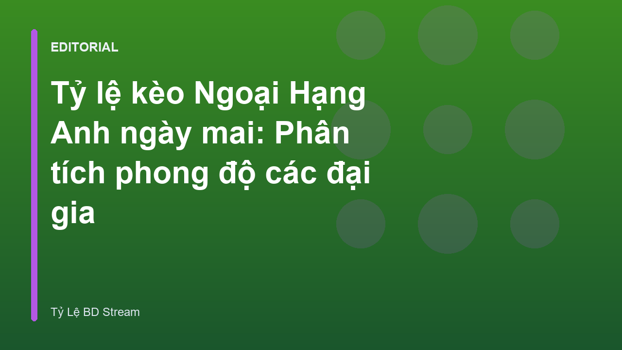 Phân tích tỷ lệ kèo Ngoại Hạng Anh ngày mai